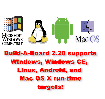 Build-A-Board 2.20 supports Windows CE thru 10, Linux, Android, Terminal Server, and Mac OS X targets